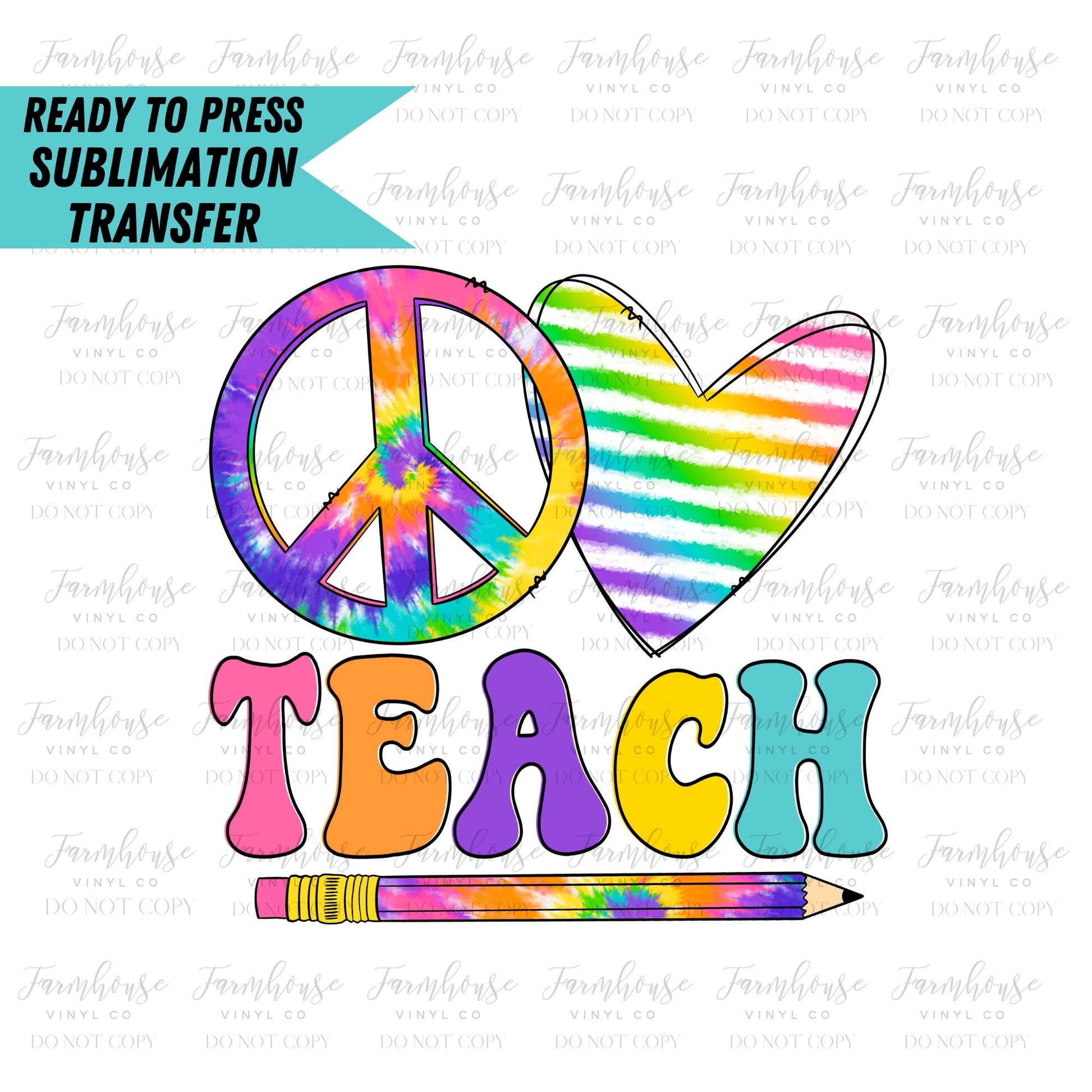 Peace Love Teach, Ready to Press Sublimation Transfer, Sublimation Transfers, Heat Transfer, Teacher Design, 1st Day, Retro Tie Dye Design - Farmhouse Vinyl Co