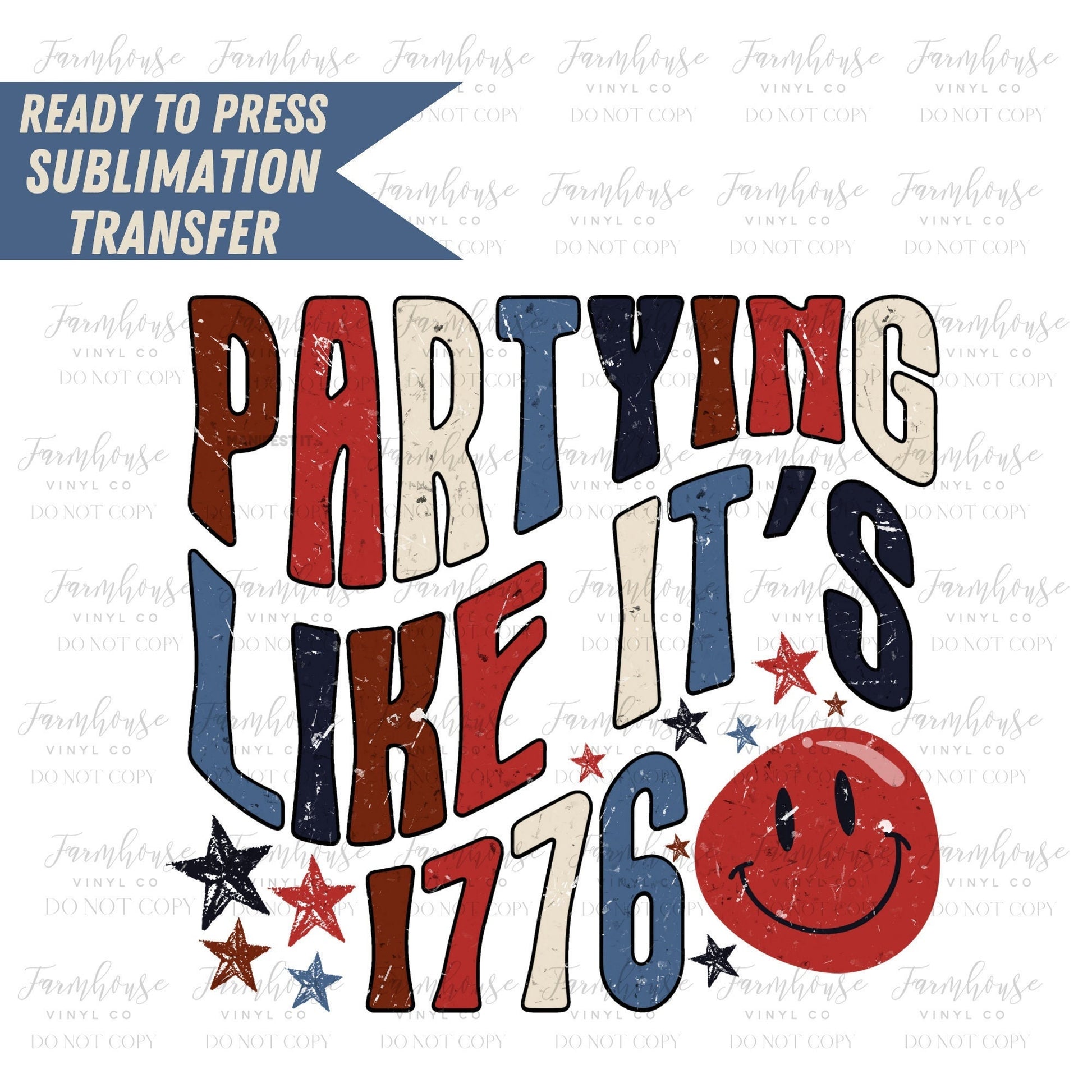Partying Like It's 1776, Ready to Press Sublimation Transfer, Sublimation Transfers, Heat Transfer, 4th of July, Stars & Stripes,  America - Farmhouse Vinyl Co