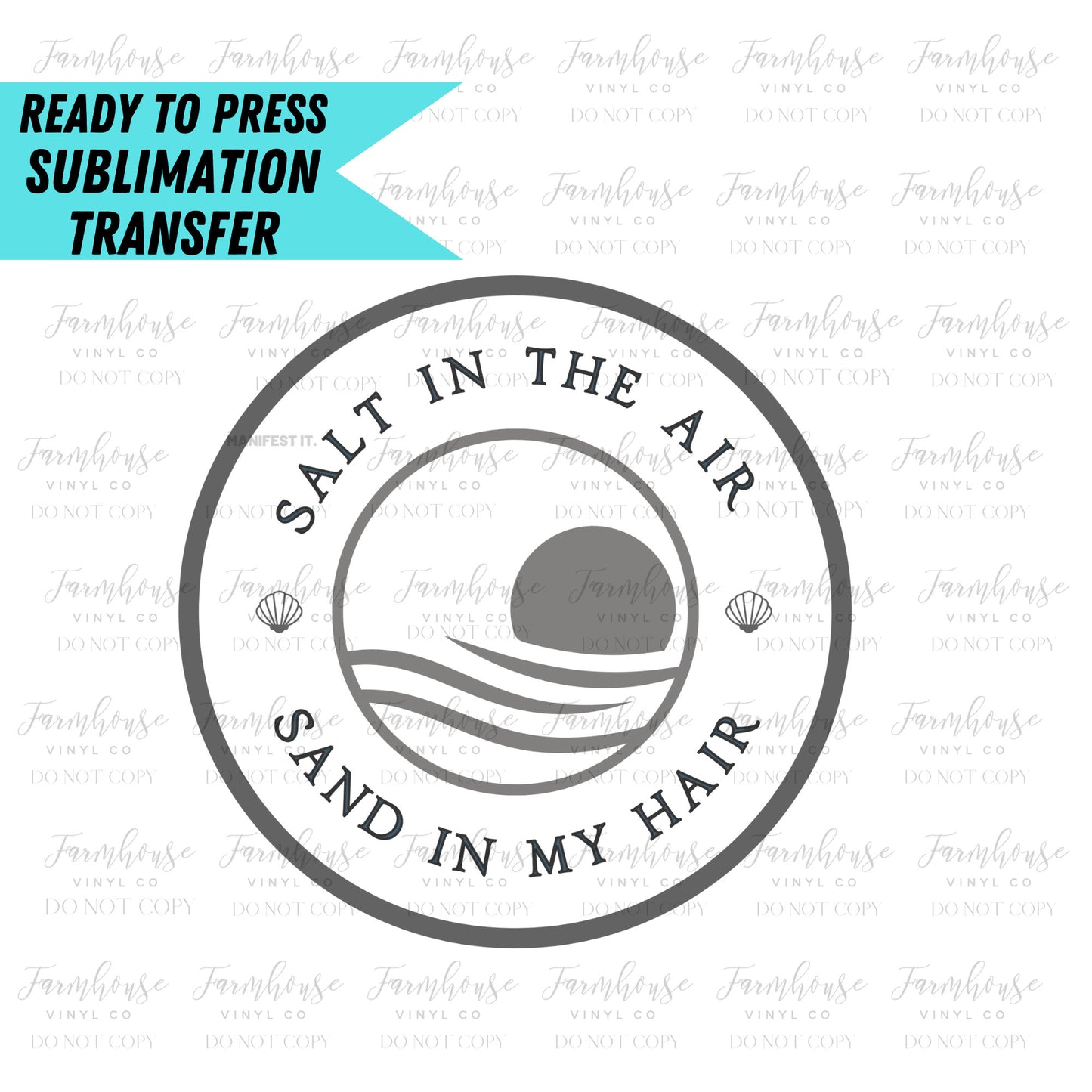Life is Better At The Beach, Ready to Press Sublimation Transfer, Sublimation Prints, Salt in The Air Sand in My Hair, Beach Little Things - Farmhouse Vinyl Co