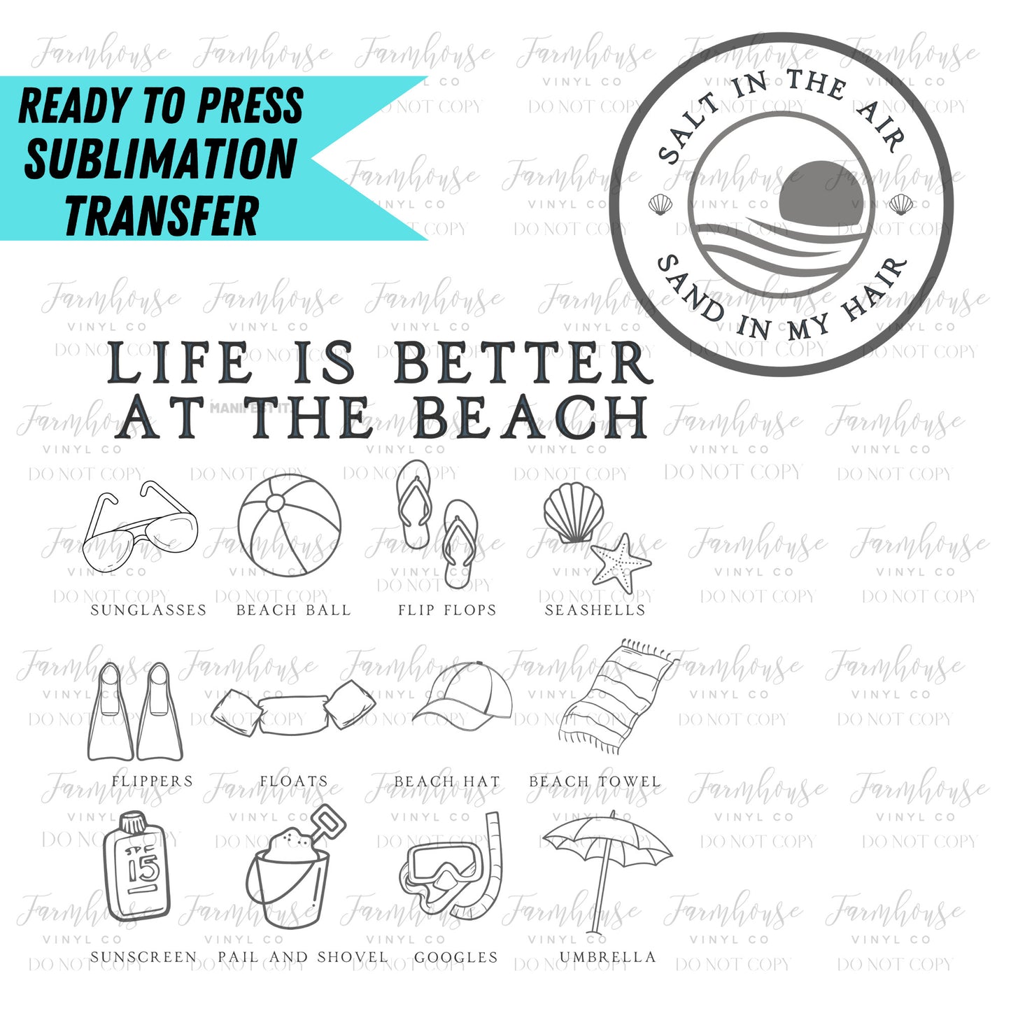 Life is Better At The Beach, Ready to Press Sublimation Transfer, Sublimation Prints, Salt in The Air Sand in My Hair, Beach Little Things - Farmhouse Vinyl Co