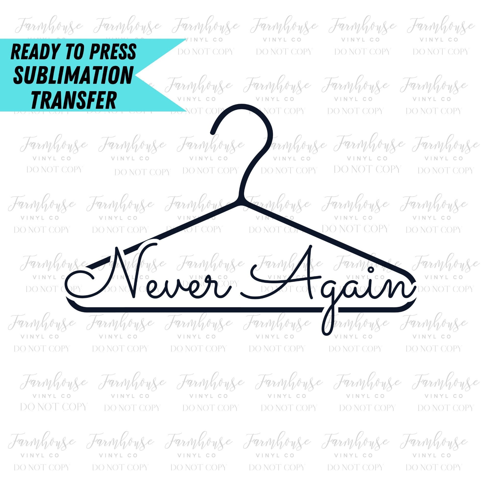 Never Again Hanger, Ready To Press, Sublimation Transfers, Sublimation Print, Pro Roe, Women's Rights, Feminist Sub Transfer, Woman not Guns - Farmhouse Vinyl Co