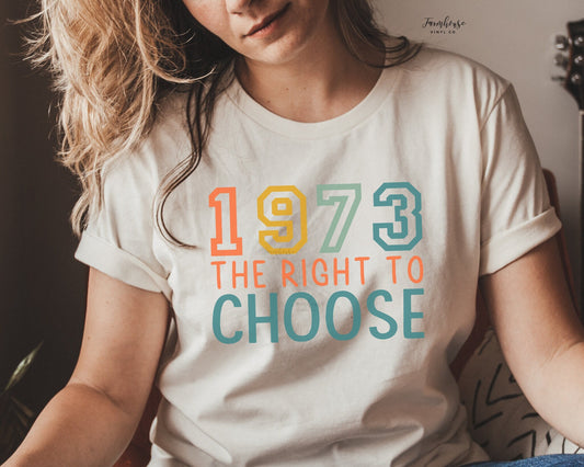 1973 Right to Choose Shirt - Farmhouse Vinyl Co