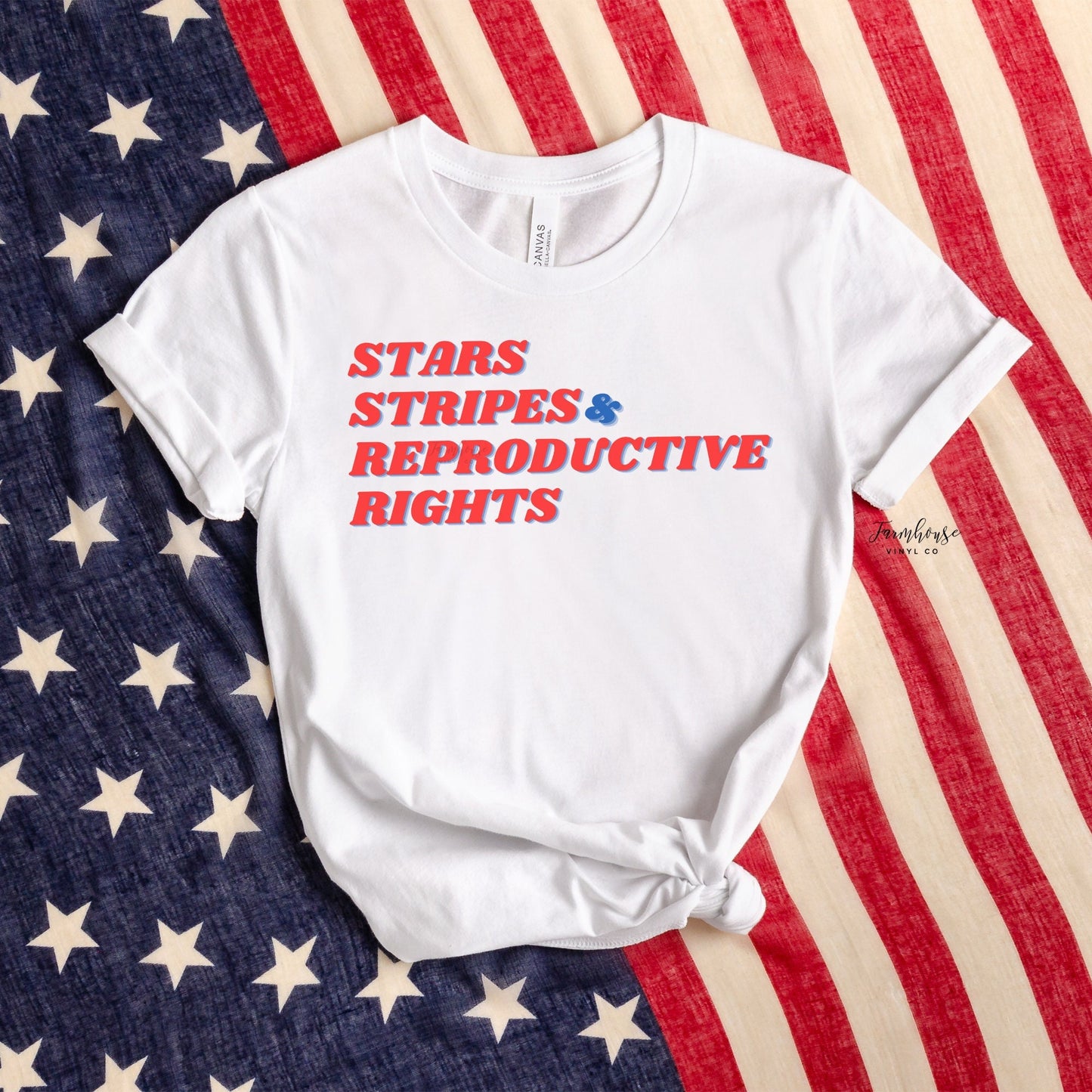 Stars Stripes & Reproductive Rights Shirt - Farmhouse Vinyl Co
