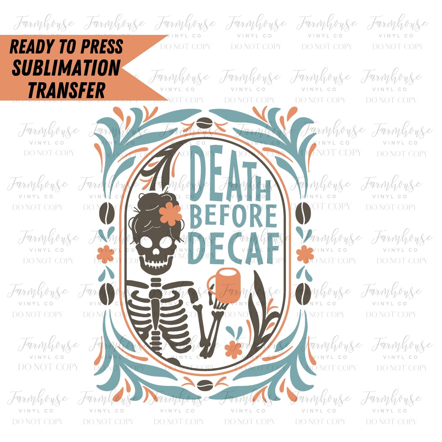 Death Before Decaf, Ready To Press Sublimation Transfers, Coffee Lover, Sublimation Prints, Easy Sub, Caffeine Lover Coffee Design - Farmhouse Vinyl Co