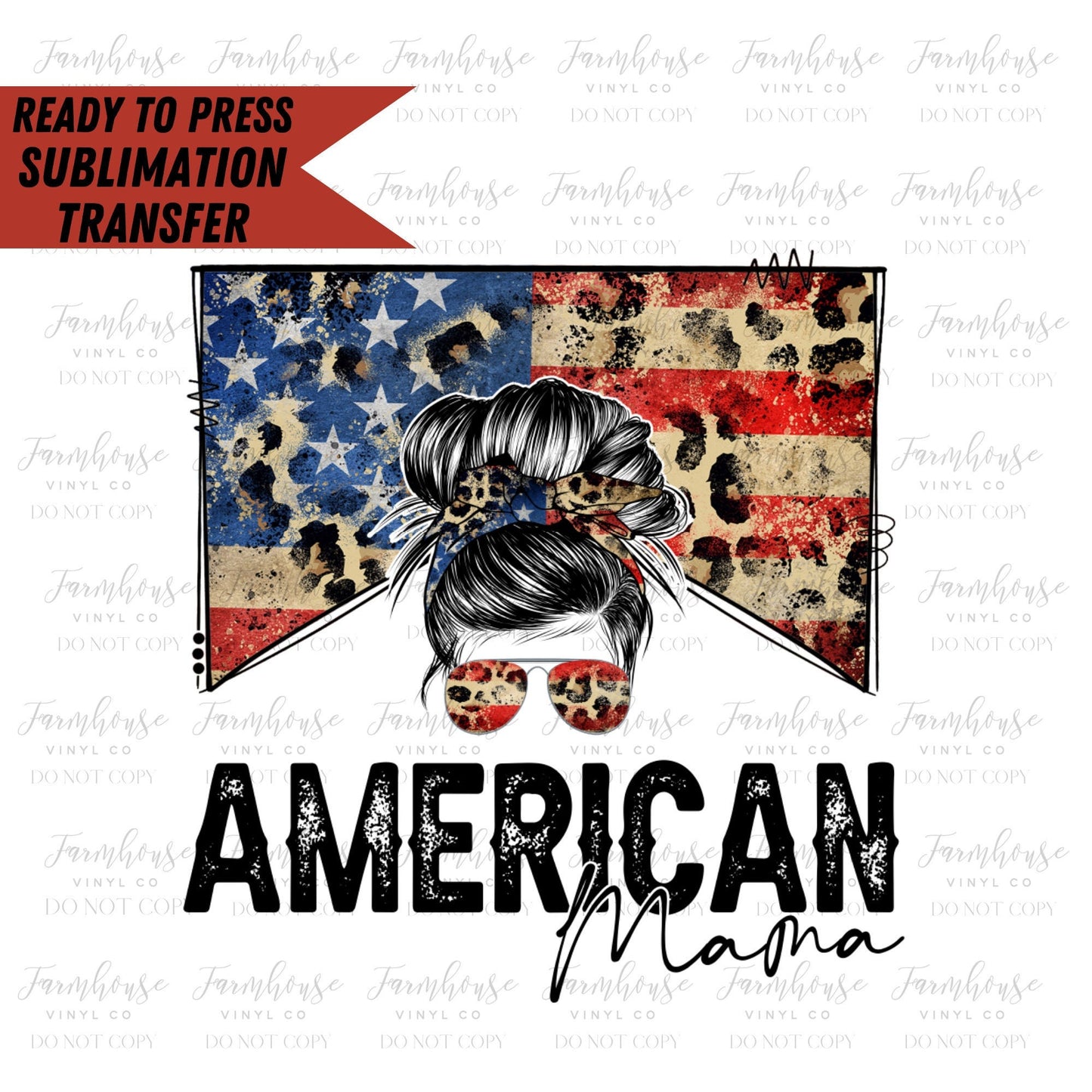 4th of July American Mama, Ready to Press Sublimation Transfer, Sublimation Transfers, Heat Transfer, Stars & Stripes, USA Flag, Country - Farmhouse Vinyl Co