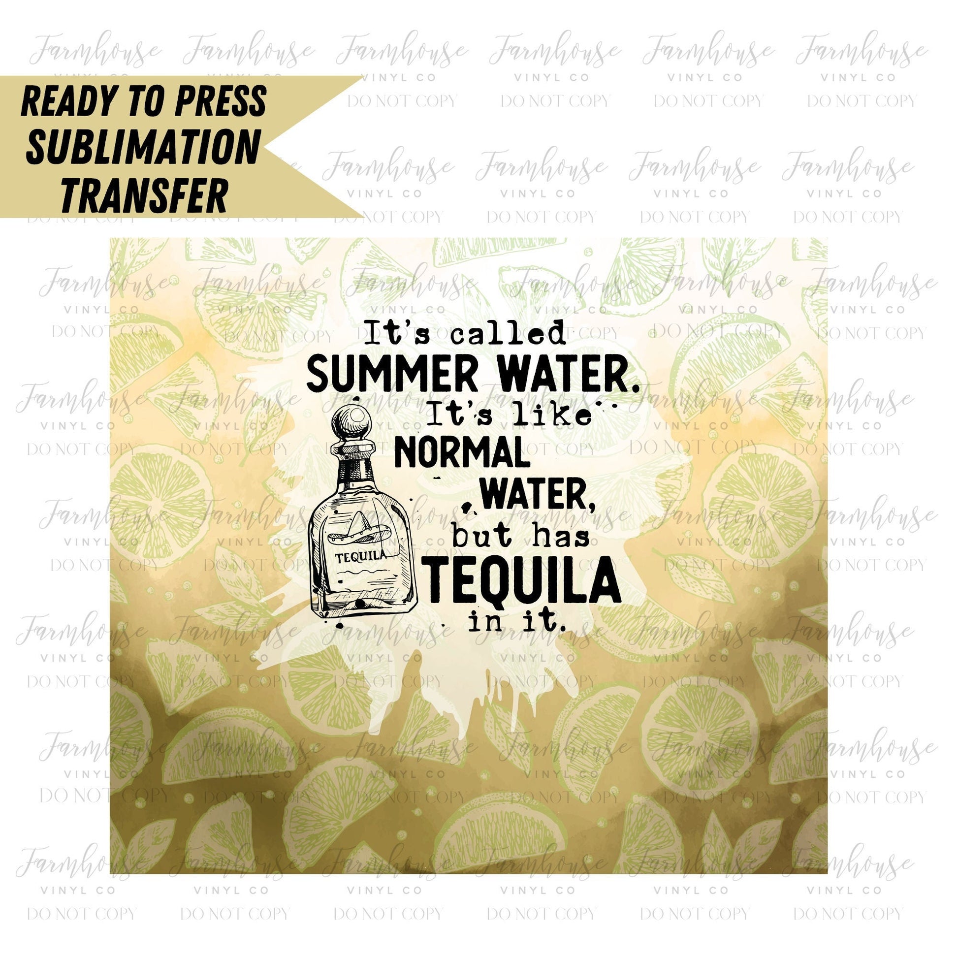 Summer Water Tequila, Ready to Press Tumbler Sublimation Transfer, Heat Transfer, Skinny 20 OZ, Skinny 30 OZ, Funny Summer Tequila Transfer - Farmhouse Vinyl Co
