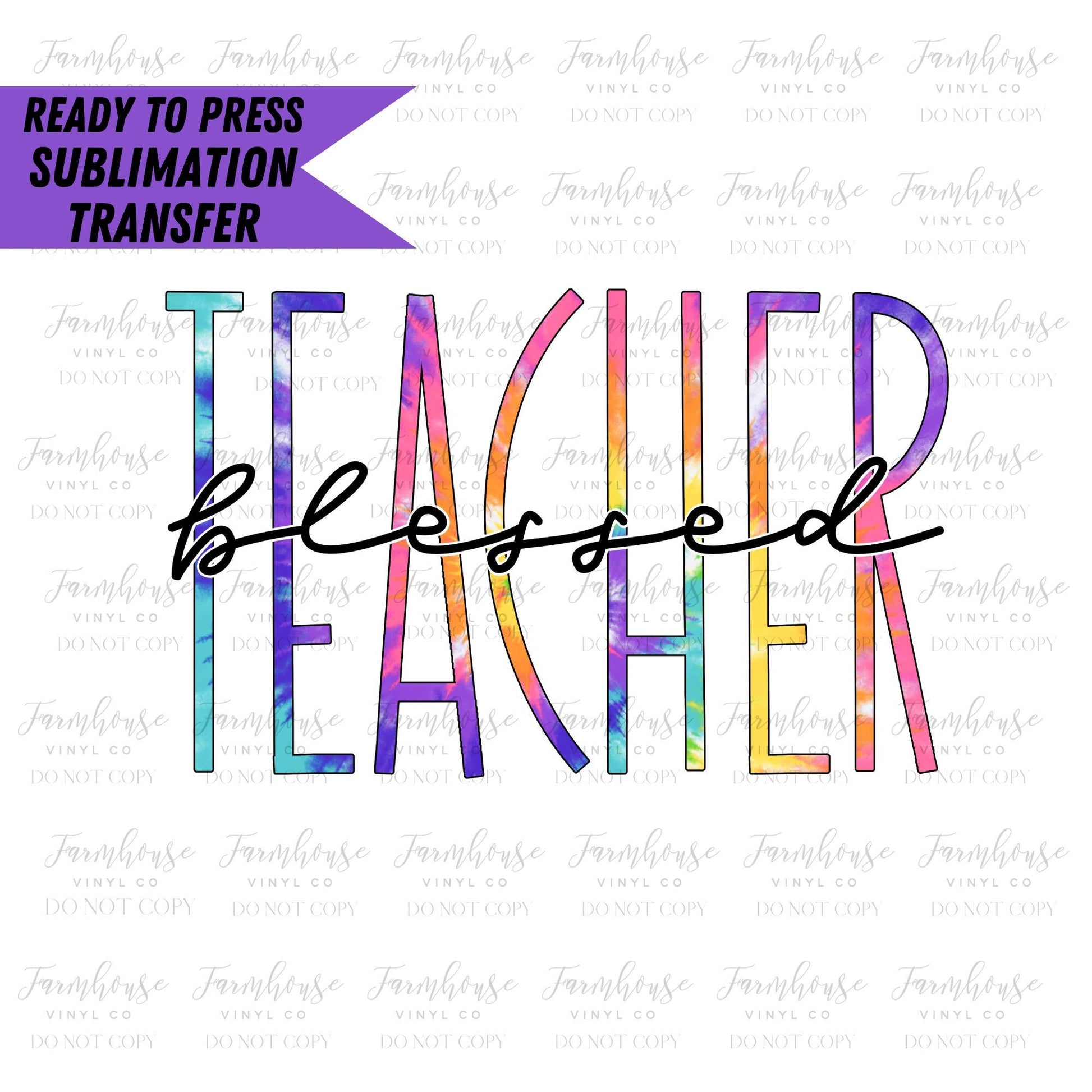 Blessed Teacher Tie Dye, Ready to Press Sublimation Transfer, Sublimation Transfers, Heat Transfer, Ready to Press, Teacher, School Design - Farmhouse Vinyl Co