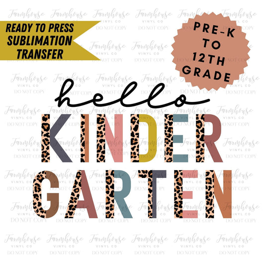 Hello Kindergarten Leopard Design, Ready to Press Sublimation Transfer, Sublimate Prints, Heat Transfer, New Teacher Gift, Librarian Design - Farmhouse Vinyl Co