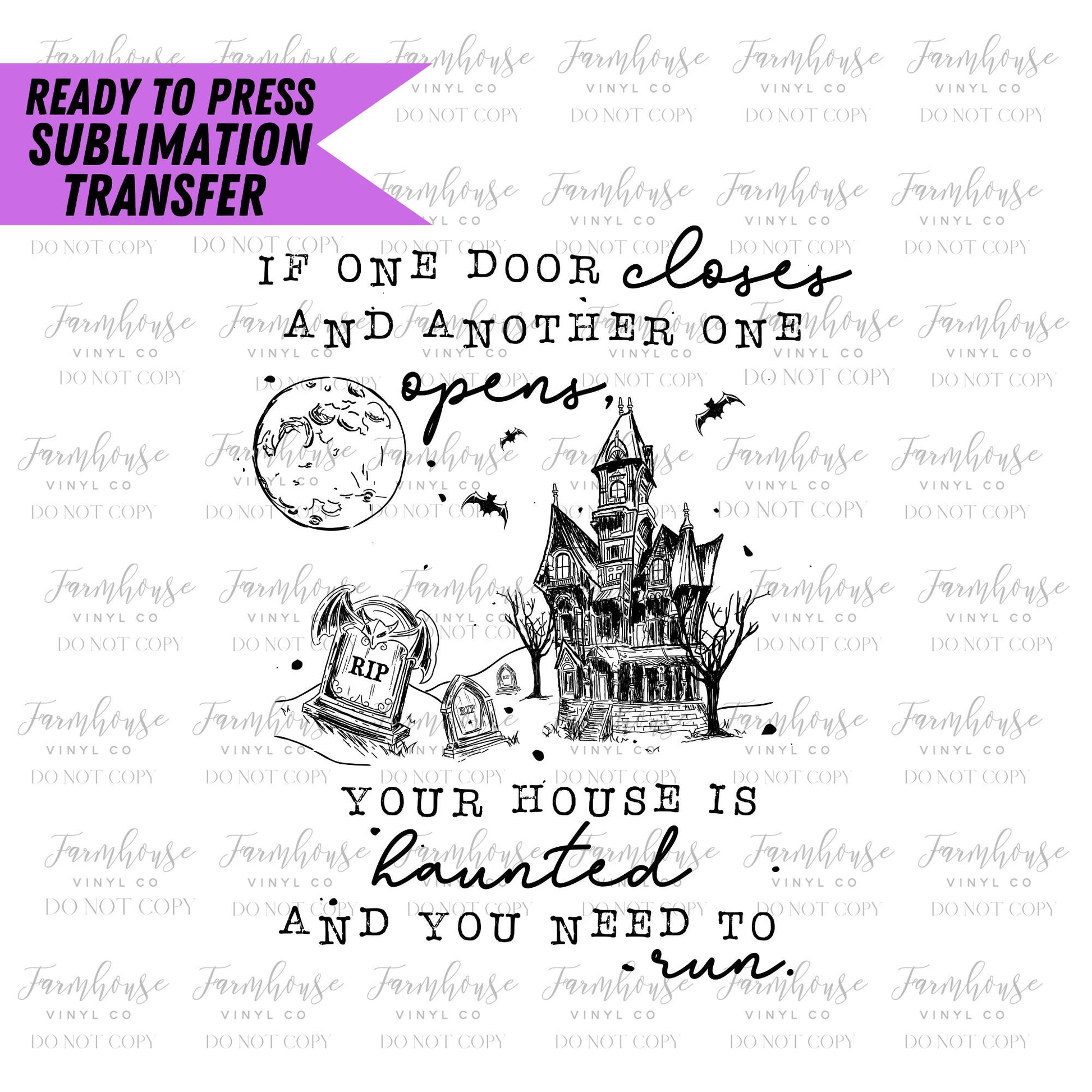 One Door Opens Live in A Haunted House, Ready To Press Sublimation Transfers, , Halloween Design, Skeleton Halloween Design, Funny Halloween - Farmhouse Vinyl Co