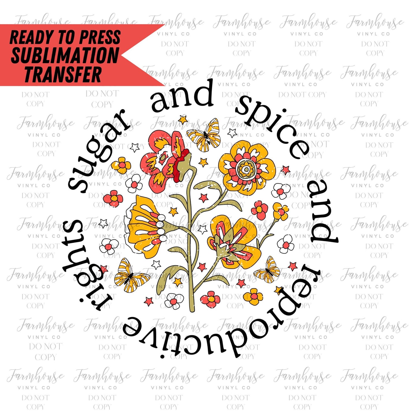 Sugar & Spice and Reproductive Rights, Ready To Press, Sublimation Transfers, Sublimation Print, Transfer Ready To Press, BOHO Vintage - Farmhouse Vinyl Co