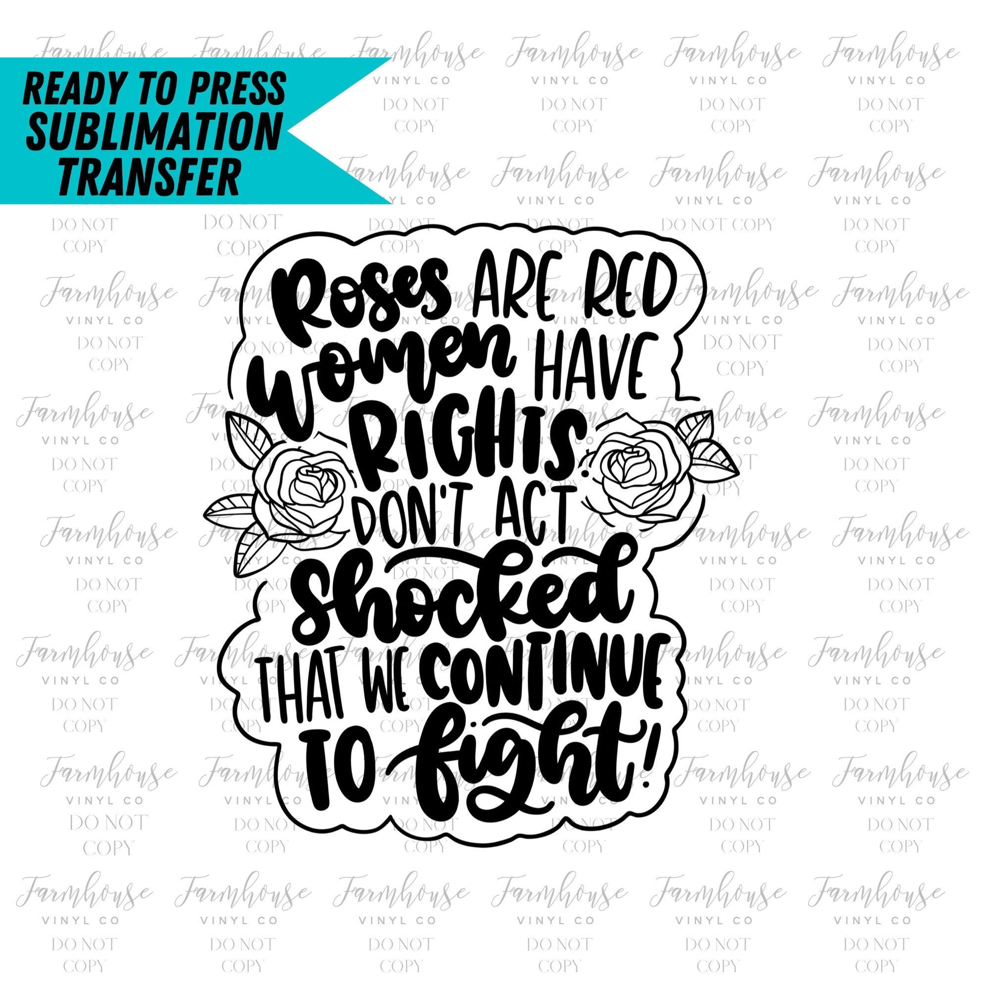 Roses Are Red Rights, Ready To Press, Sublimation Transfers, Sublimation Print, Transfer Ready To Press, Fight, Women's Trending Graphic 22 - Farmhouse Vinyl Co
