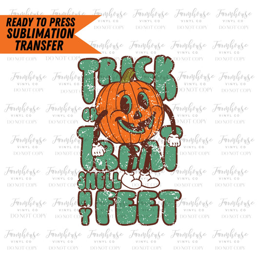 Trick or Treat Smell My Feet Retro Design, Ready to Press Sublimation Transfer, Trending Graphic 22, Sublimation Prints, Pumpkin Design