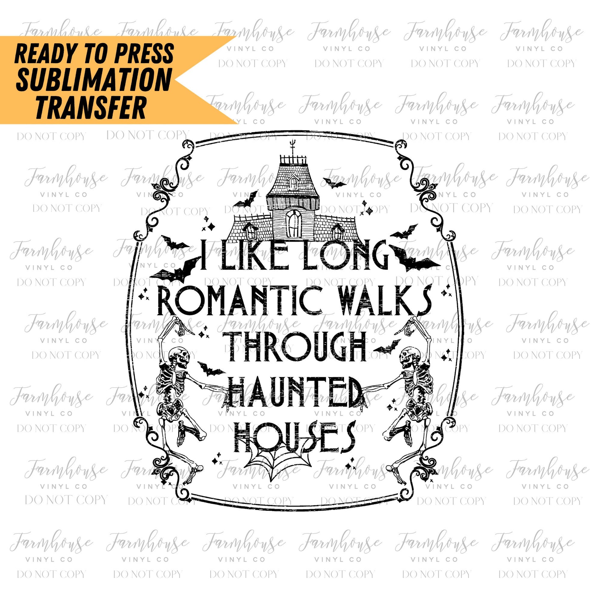 I Like Long Romantic Walks through Haunted Houses, Ready To Press Sublimation Transfers, , Halloween Design, Skeleton Halloween Design - Farmhouse Vinyl Co